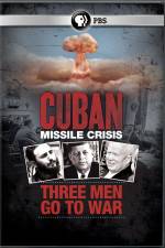 Watch Cuban Missile Crisis: Three Men Go to War Moviesjoy