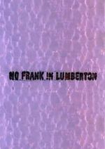 Watch No Frank in Lumberton Moviesjoy