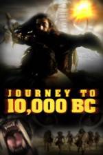 Watch Journey to 10,000 BC Moviesjoy