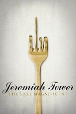 Watch Jeremiah Tower: The Last Magnificent Moviesjoy