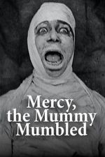 Watch Mercy, the Mummy Mumbled Moviesjoy