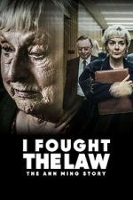 Watch I Fought the Law: The Ann Ming Story Moviesjoy