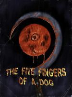 Watch The Five Fingers of a Dog Moviesjoy