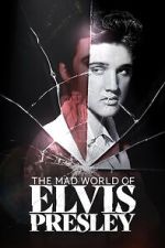 Watch The Mad World of Elvis Presley Moviesjoy