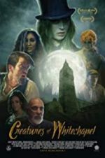 Watch Creatures of Whitechapel Moviesjoy