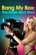 Watch Bang My Box: The Robin Byrd Story Moviesjoy