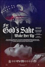 Watch For God\'s Sake Wake Her Up Moviesjoy