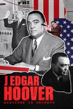 Watch J Edgar Hoover: Addicted to Secrets Moviesjoy