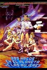 Watch Dos Nacos en el Planeta de las Mujeres Moviesjoy