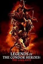 Watch Legends of the Condor Heroes: The Gallants Moviesjoy