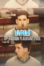 Watch Untold: Operation Flagrant Foul Moviesjoy