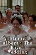 Watch Victoria &amp; Albert: The Royal Wedding Moviesjoy