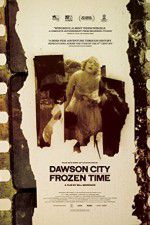 Watch Dawson City Frozen Time Moviesjoy