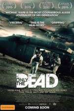 Watch Only the Dead Moviesjoy
