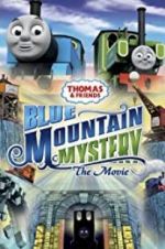 Watch Thomas &amp; Friends: Blue Mountain Mystery Moviesjoy