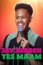 Watch Jay Jurden: Yes Ma\'am Moviesjoy
