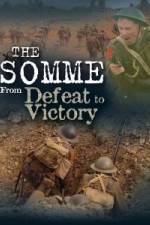 Watch The Somme From Defeat to Victory Moviesjoy