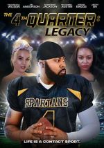 Watch The 4th Quarter: Legacy Moviesjoy