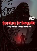 Watch Searching for Sasquatch 10: The Minnesota Roars Moviesjoy