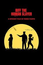 Watch Biff the Human Slayer Moviesjoy