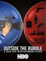 Watch Outside the Bubble: On the Road with Alexandra Pelosi Moviesjoy