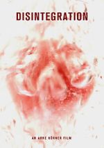 Watch Disintegration (Short 2011) Moviesjoy