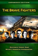 Watch The Brave Fighters: Resistance Stories Near Hitler\'s Ukrainian Headquarters Moviesjoy