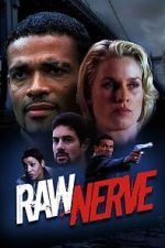 Watch Raw Nerve Moviesjoy