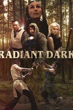 Watch Radiant Dark Moviesjoy