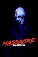Watch Massacre Academy Moviesjoy