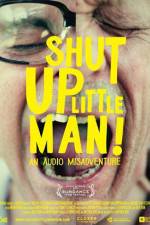 Watch Shut Up Little Man An Audio Misadventure Moviesjoy
