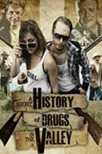 Watch A Short History of Drugs in the Valley Moviesjoy