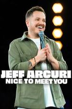 Watch Jeff Arcuri: Nice to Meet You Moviesjoy