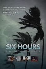 Watch Six Hours: Surviving Typhoon Yolanda Moviesjoy