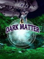 Watch Dark Matter Moviesjoy