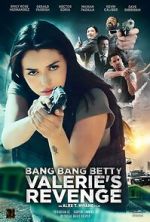 Watch Bang Bang Betty: Valerie\'s Revenge Moviesjoy