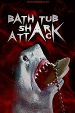 Watch Bathtub Shark Attack Moviesjoy