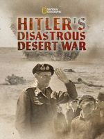 Watch Hitler\'s Disastrous Desert War (Short 2021) Moviesjoy