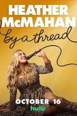 Watch Heather McMahan: By a Thread Moviesjoy