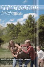 Watch Our Crossroads Moviesjoy