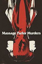 Watch Massage Parlor Murders! Moviesjoy