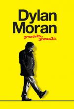 Watch Dylan Moran: Yeah, Yeah Moviesjoy