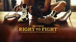 Watch Right to Fight Moviesjoy