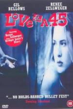 Watch Love and a .45 Moviesjoy