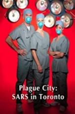 Watch Plague City: SARS in Toronto Moviesjoy