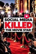 Watch Social Media Killed the Movie Star Moviesjoy