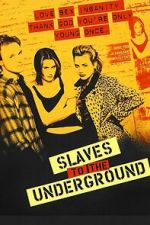 Watch Slaves to the Underground Moviesjoy