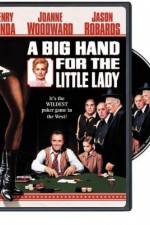 Watch A Big Hand for the Little Lady Moviesjoy