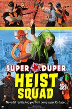 Watch Super Duper Heist Squad Moviesjoy