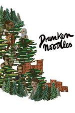 Watch Drunken Noodles Moviesjoy